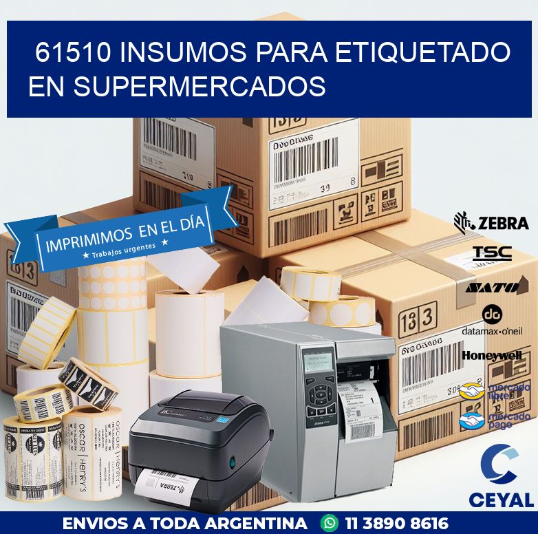 61510 INSUMOS PARA ETIQUETADO EN SUPERMERCADOS