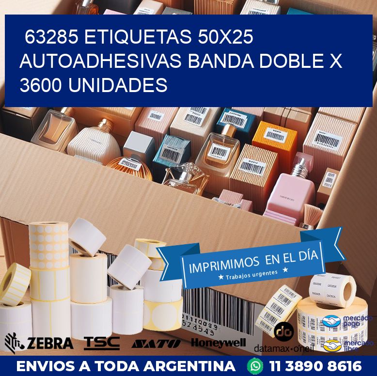 63285 ETIQUETAS 50X25 AUTOADHESIVAS BANDA DOBLE X 3600 UNIDADES