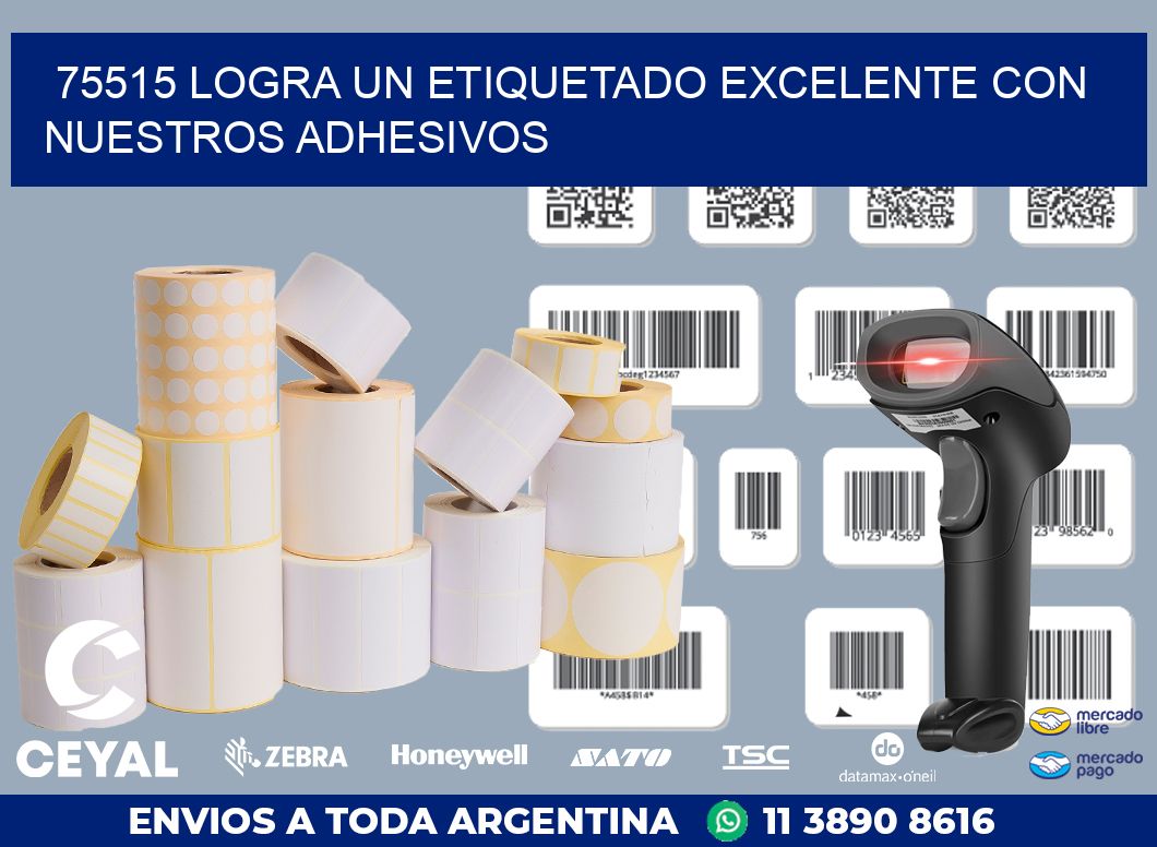 75515 LOGRA UN ETIQUETADO EXCELENTE CON NUESTROS ADHESIVOS