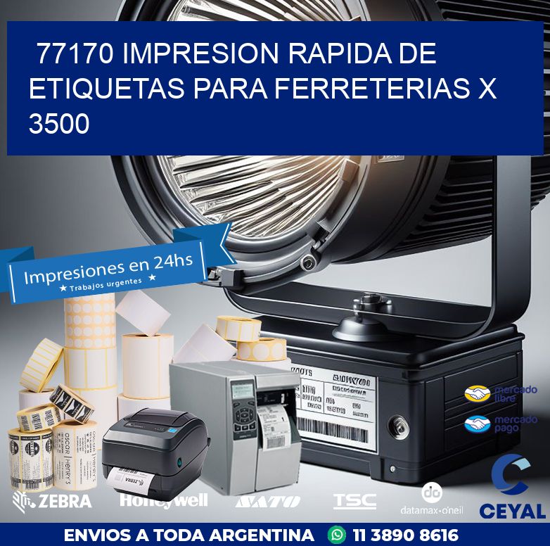 77170 IMPRESION RAPIDA DE ETIQUETAS PARA FERRETERIAS X 3500