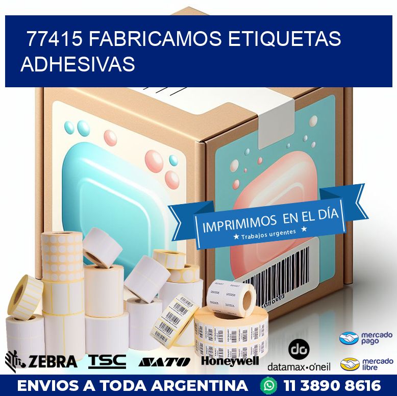 77415 FABRICAMOS ETIQUETAS ADHESIVAS