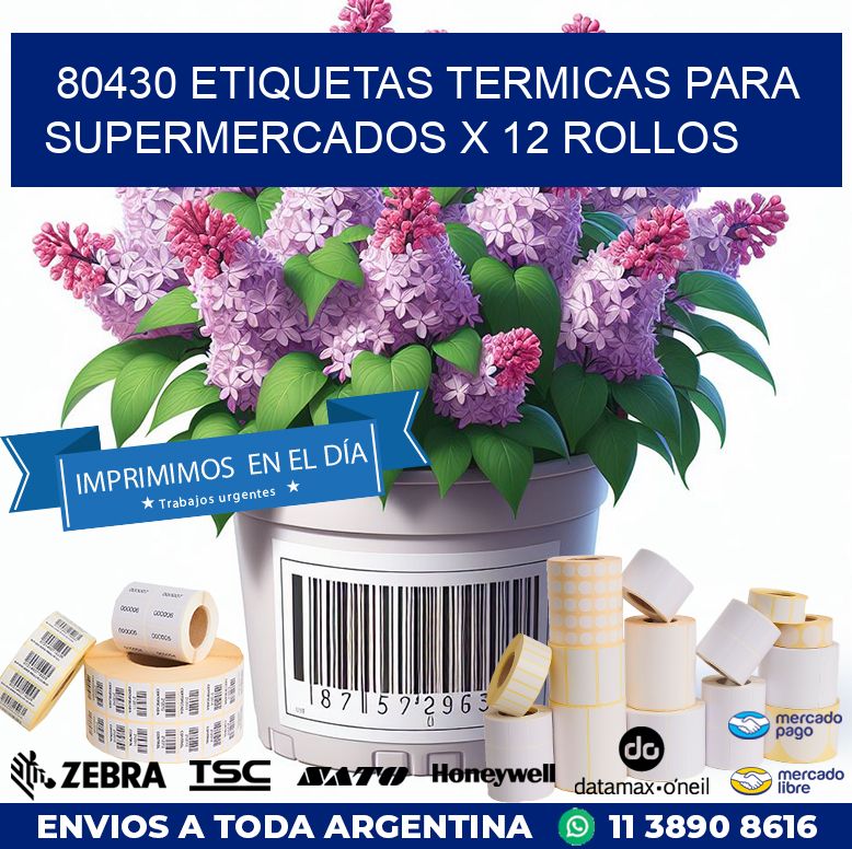 80430 ETIQUETAS TERMICAS PARA SUPERMERCADOS X 12 ROLLOS