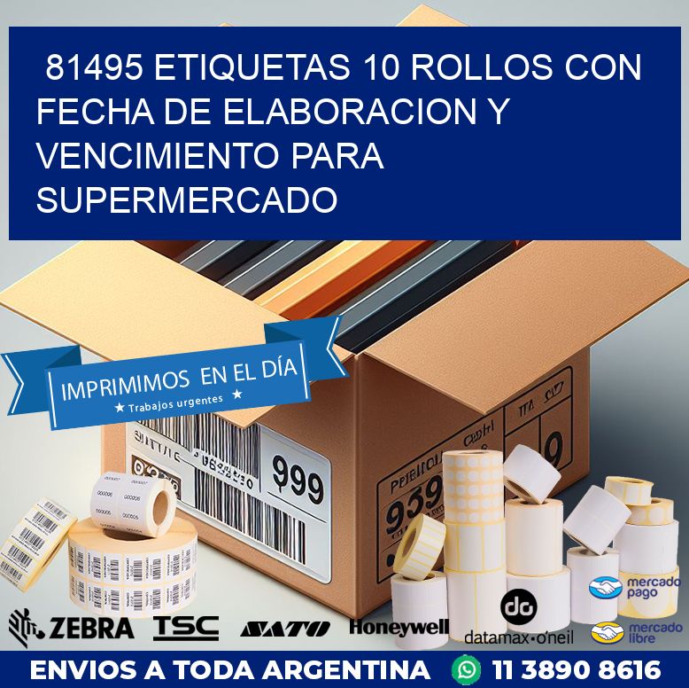 81495 ETIQUETAS 10 ROLLOS CON FECHA DE ELABORACION Y VENCIMIENTO PARA SUPERMERCADO