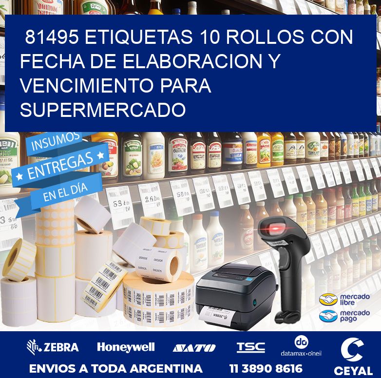 81495 ETIQUETAS 10 ROLLOS CON FECHA DE ELABORACION Y VENCIMIENTO PARA SUPERMERCADO