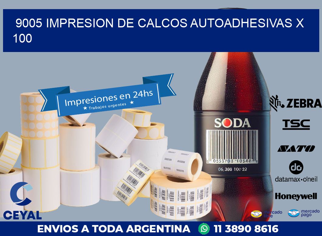 9005 IMPRESION DE CALCOS AUTOADHESIVAS X 100
