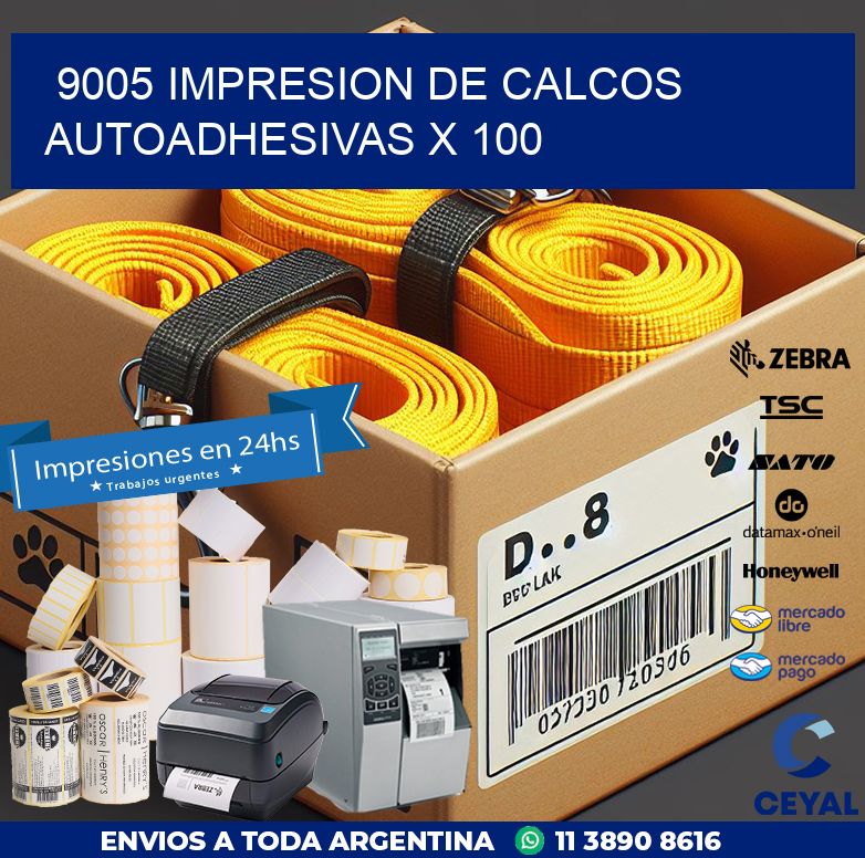 9005 IMPRESION DE CALCOS AUTOADHESIVAS X 100
