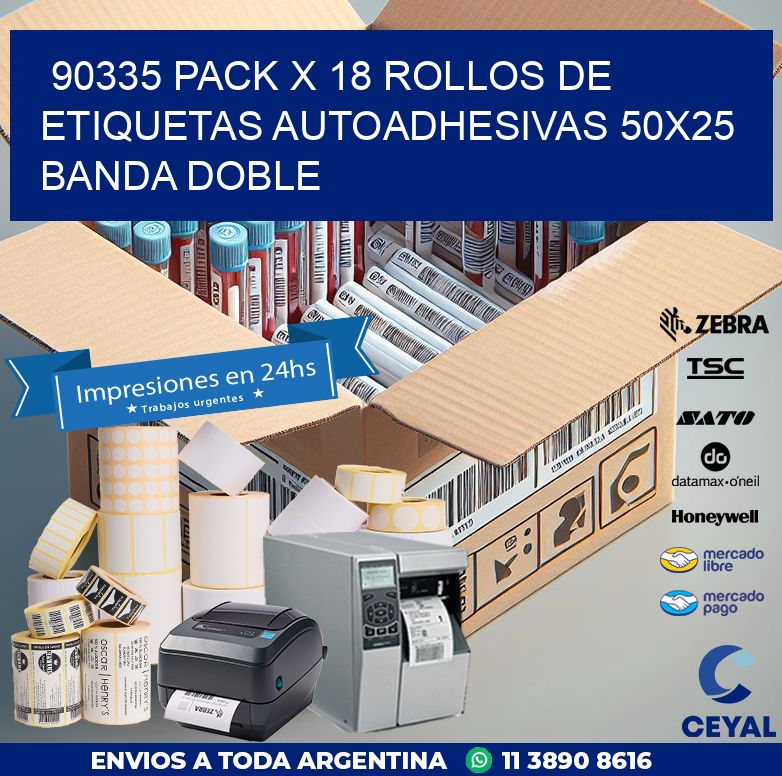 90335 PACK X 18 ROLLOS DE ETIQUETAS AUTOADHESIVAS 50X25 BANDA DOBLE