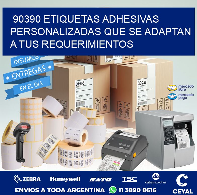 90390 ETIQUETAS ADHESIVAS PERSONALIZADAS QUE SE ADAPTAN A TUS REQUERIMIENTOS