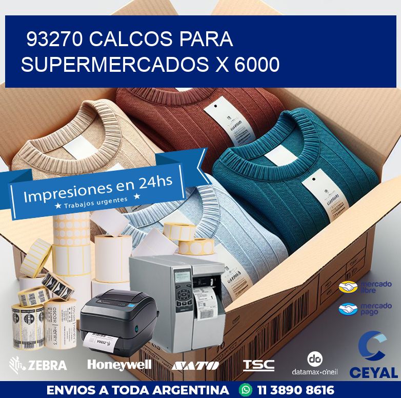93270 CALCOS PARA SUPERMERCADOS X 6000