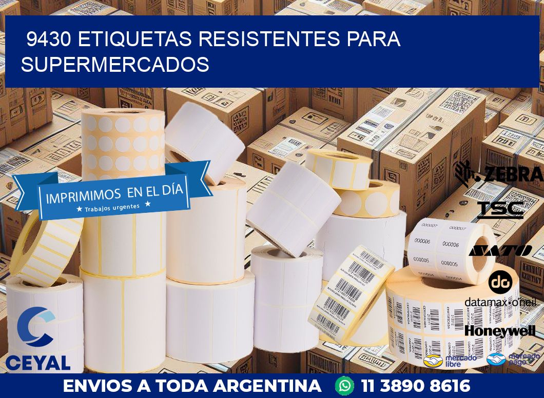 9430 ETIQUETAS RESISTENTES PARA SUPERMERCADOS