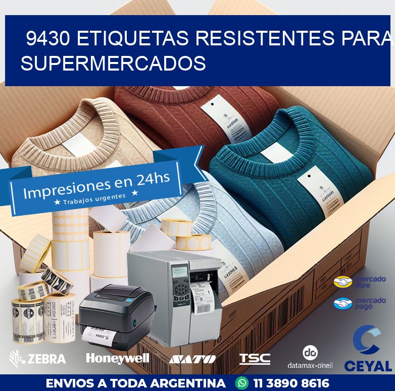 9430 ETIQUETAS RESISTENTES PARA SUPERMERCADOS