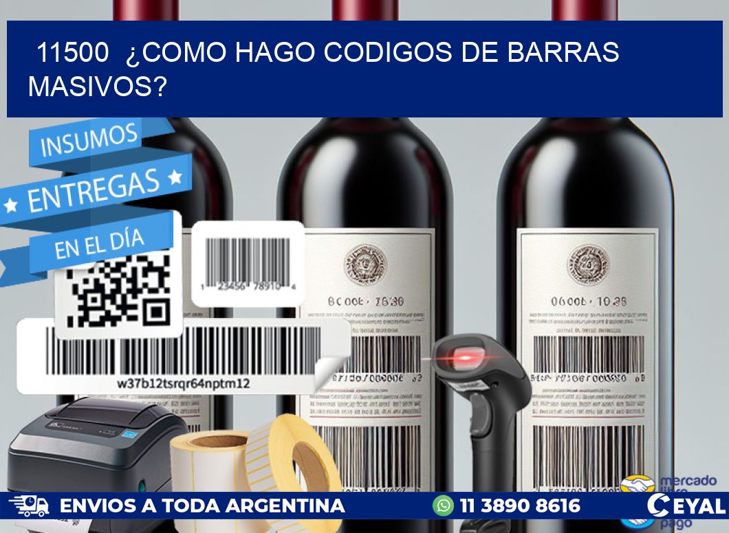 11500  ¿COMO HAGO CODIGOS DE BARRAS MASIVOS?