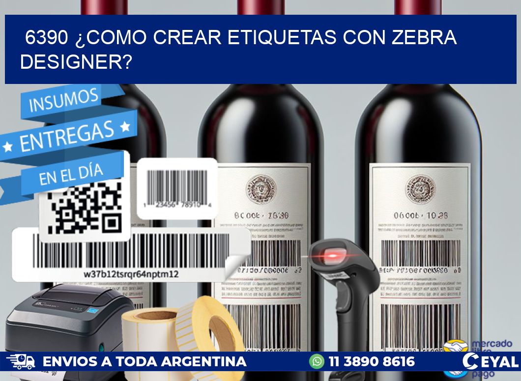 6390 ¿COMO CREAR ETIQUETAS CON ZEBRA DESIGNER?