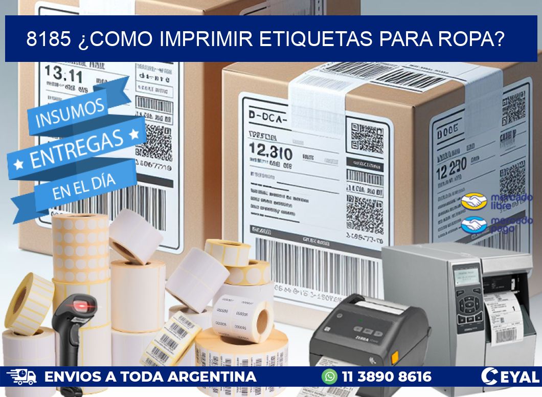 8185 ¿COMO IMPRIMIR ETIQUETAS PARA ROPA?