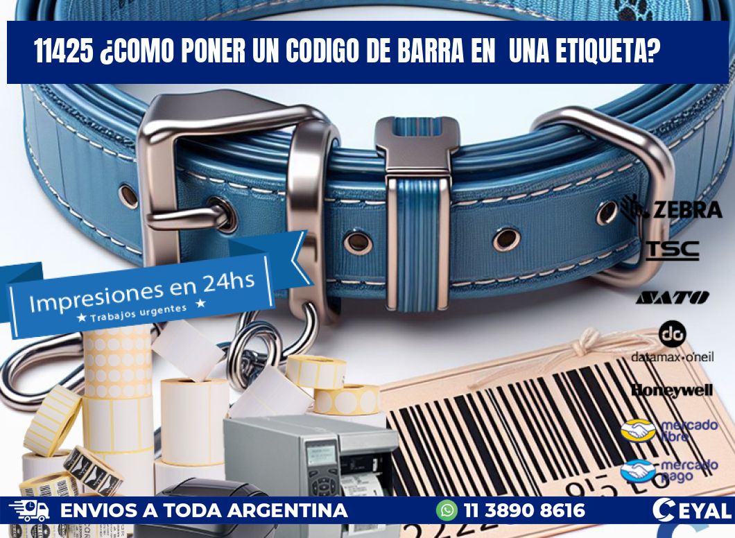 11425 ¿COMO PONER UN CODIGO DE BARRA EN  UNA ETIQUETA?