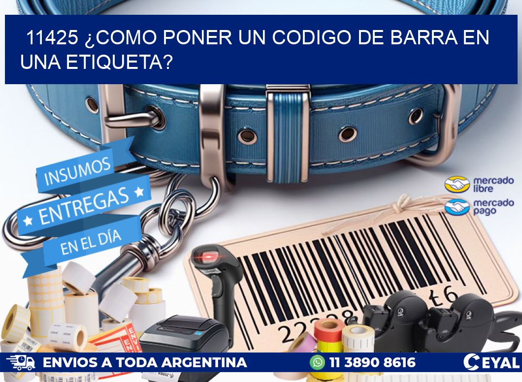 11425 ¿COMO PONER UN CODIGO DE BARRA EN  UNA ETIQUETA?