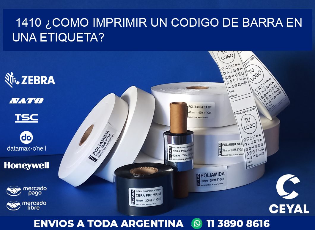 1410 ¿COMO IMPRIMIR UN CODIGO DE BARRA EN  UNA ETIQUETA?