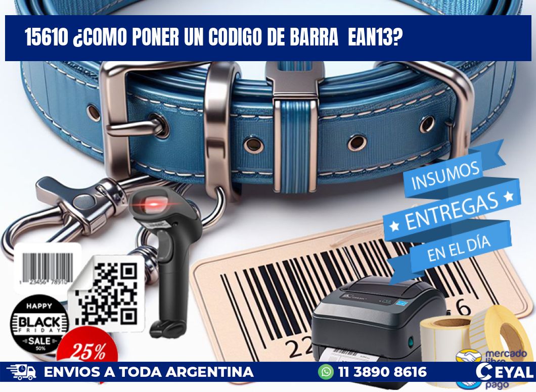 15610 ¿COMO PONER UN CODIGO DE BARRA  EAN13?
