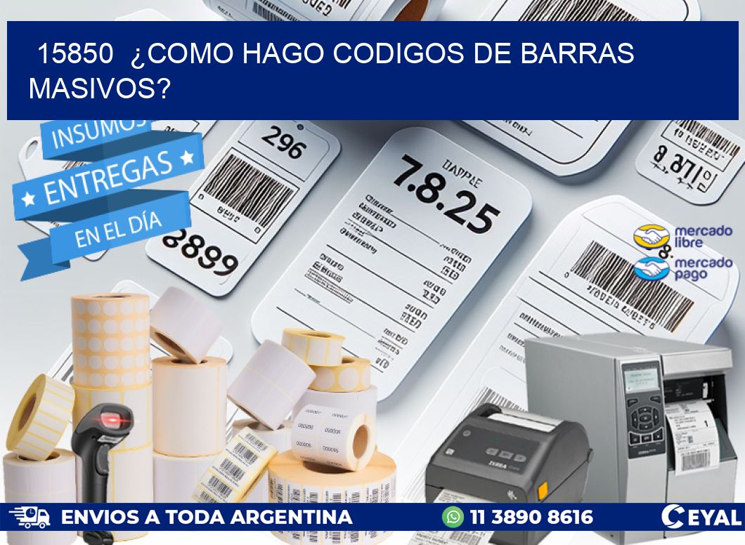 15850  ¿COMO HAGO CODIGOS DE BARRAS MASIVOS?