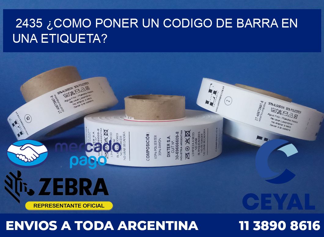 2435 ¿COMO PONER UN CODIGO DE BARRA EN  UNA ETIQUETA?