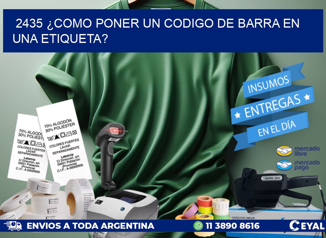 2435 ¿COMO PONER UN CODIGO DE BARRA EN  UNA ETIQUETA?