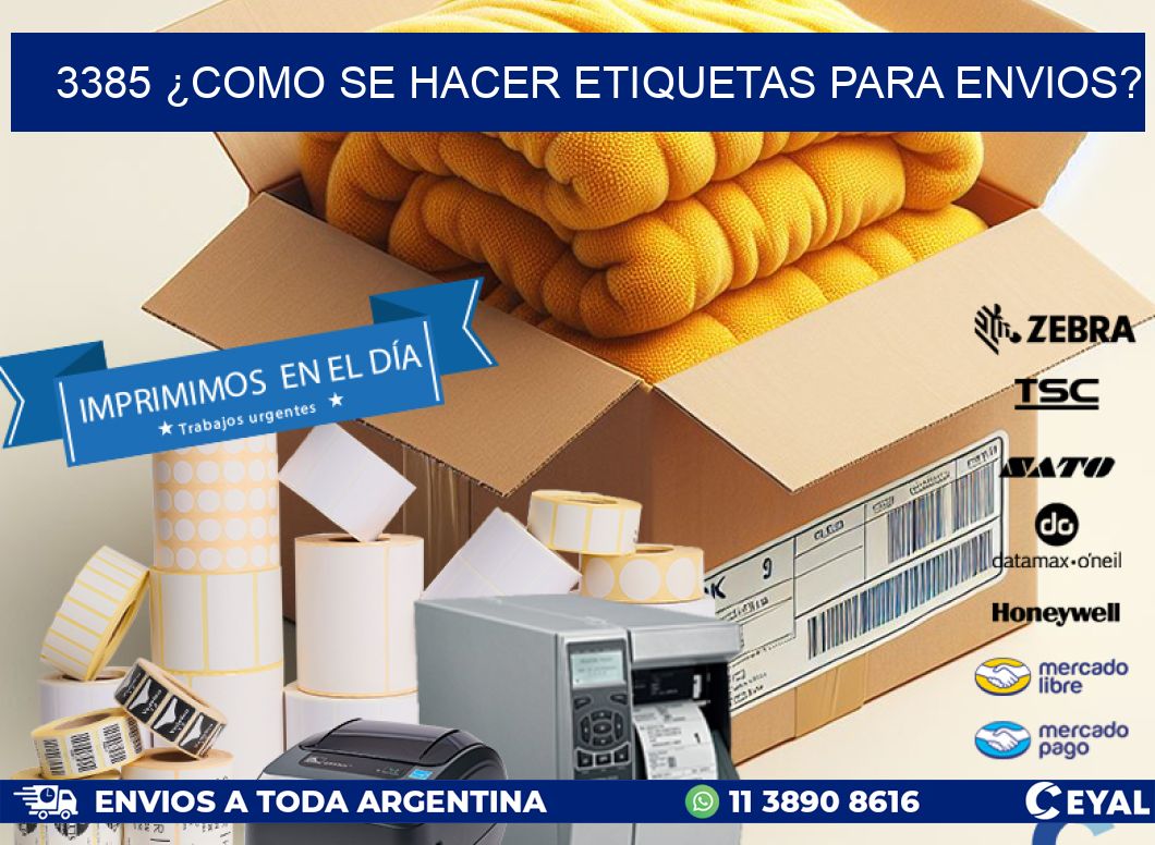 3385 ¿COMO SE HACER ETIQUETAS PARA ENVIOS?