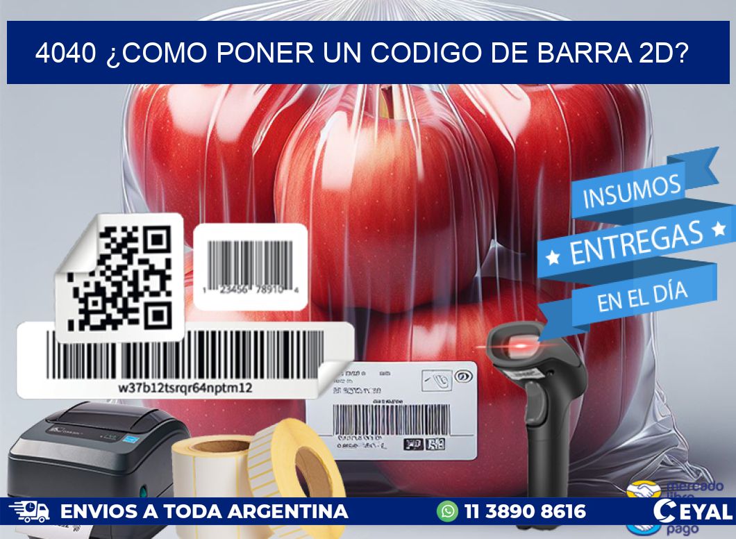 4040 ¿COMO PONER UN CODIGO DE BARRA 2D?