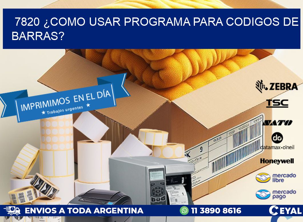 7820 ¿COMO USAR PROGRAMA PARA CODIGOS DE BARRAS?