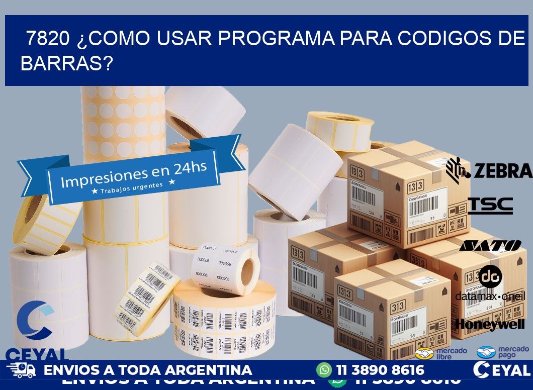7820 ¿COMO USAR PROGRAMA PARA CODIGOS DE BARRAS?