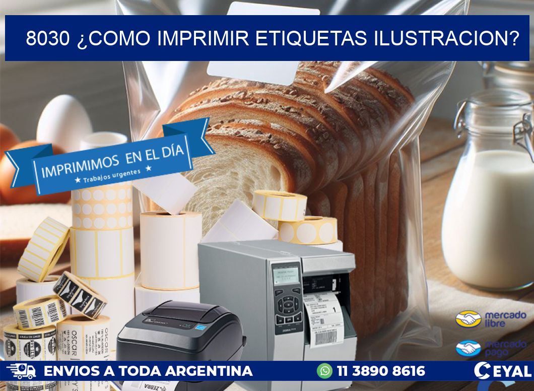 8030 ¿COMO IMPRIMIR ETIQUETAS ILUSTRACION?