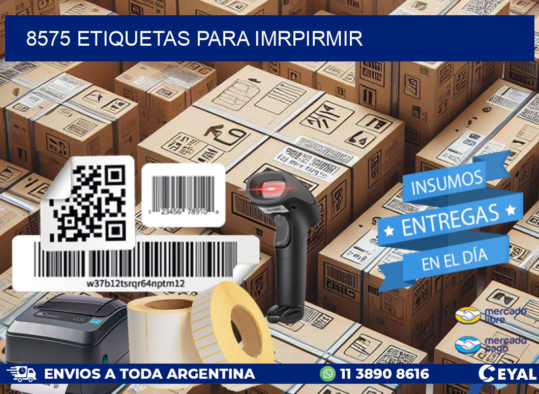 8575 ETIQUETAS PARA IMRPIRMIR