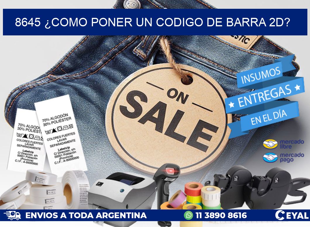 8645 ¿COMO PONER UN CODIGO DE BARRA 2D?