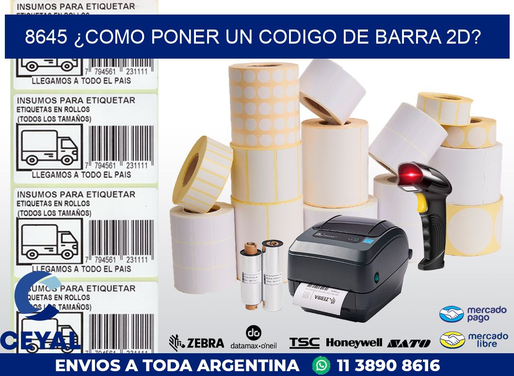 8645 ¿COMO PONER UN CODIGO DE BARRA 2D?