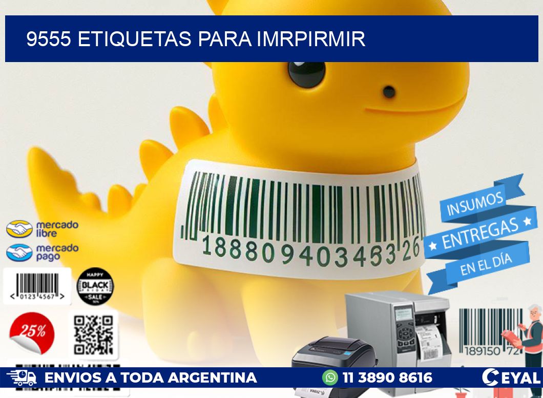 9555 ETIQUETAS PARA IMRPIRMIR