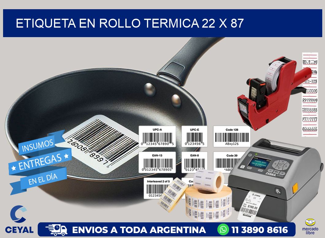 ETIQUETA EN ROLLO TERMICA 22 x 87