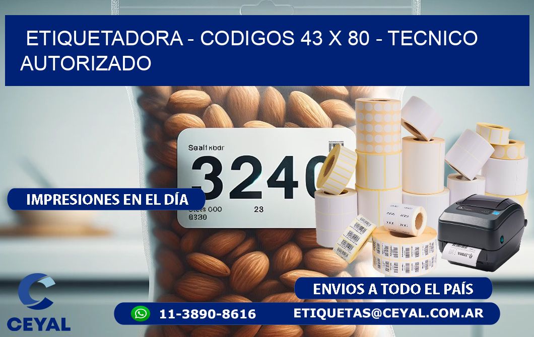 ETIQUETADORA - CODIGOS 43 x 80 - TECNICO AUTORIZADO