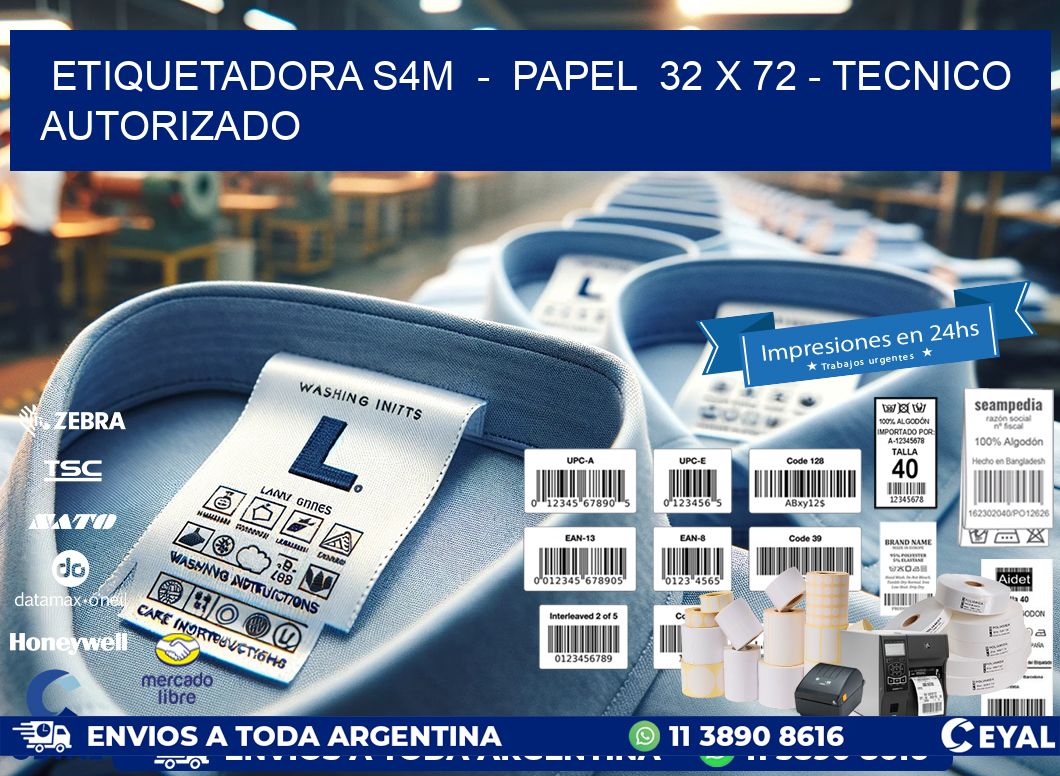 ETIQUETADORA S4M  –  PAPEL  32 x 72 – TECNICO AUTORIZADO
