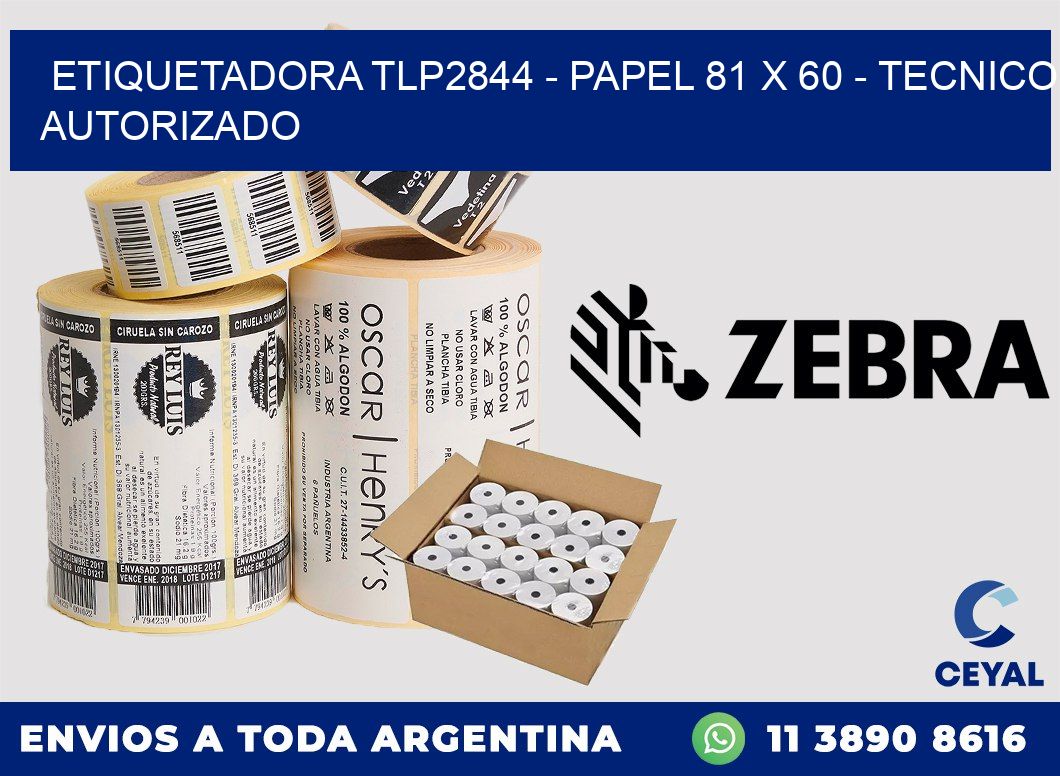 ETIQUETADORA TLP2844 - PAPEL 81 x 60 - TECNICO AUTORIZADO