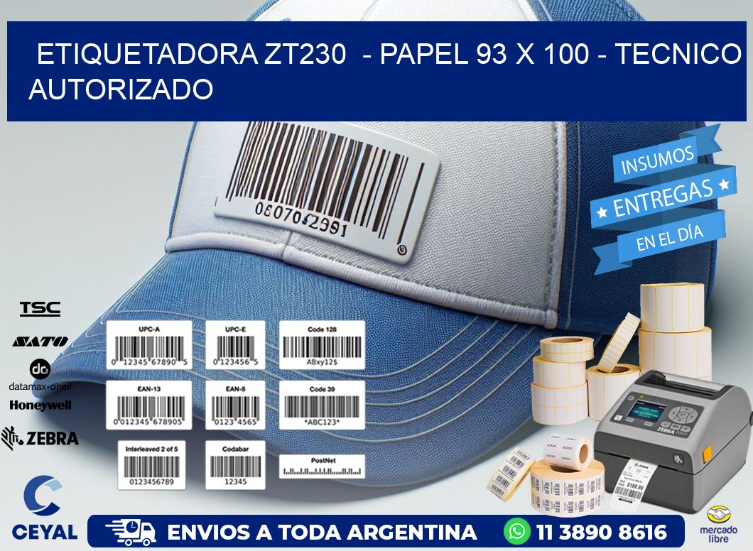 ETIQUETADORA ZT230 - PAPEL 93 x 100 - TECNICO AUTORIZADO