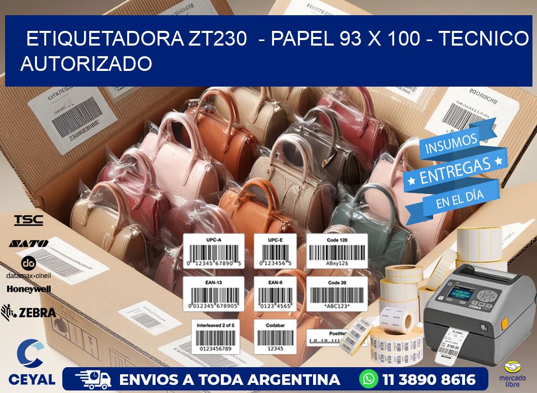 ETIQUETADORA ZT230  – PAPEL 93 x 100 – TECNICO AUTORIZADO