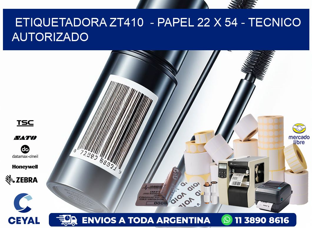 ETIQUETADORA ZT410  – PAPEL 22 x 54 – TECNICO AUTORIZADO