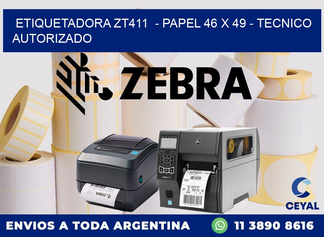 ETIQUETADORA ZT411 - PAPEL 46 x 49 - TECNICO AUTORIZADO