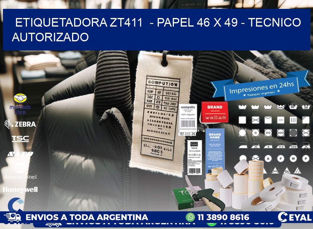 ETIQUETADORA ZT411  – PAPEL 46 x 49 – TECNICO AUTORIZADO