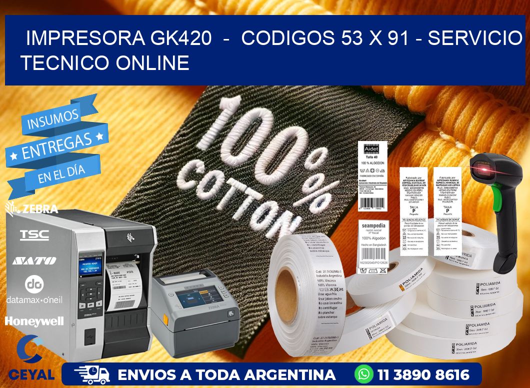 IMPRESORA GK420  –  CODIGOS 53 x 91 – SERVICIO TECNICO ONLINE