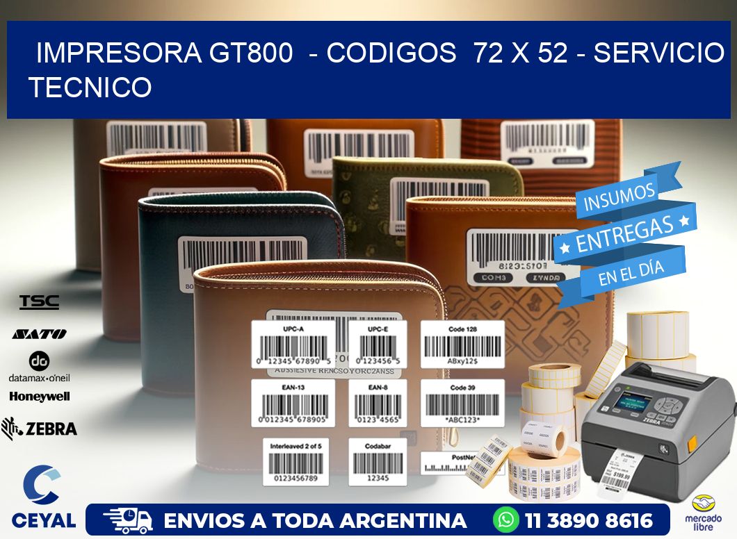IMPRESORA GT800 - CODIGOS 72 x 52 - SERVICIO TECNICO