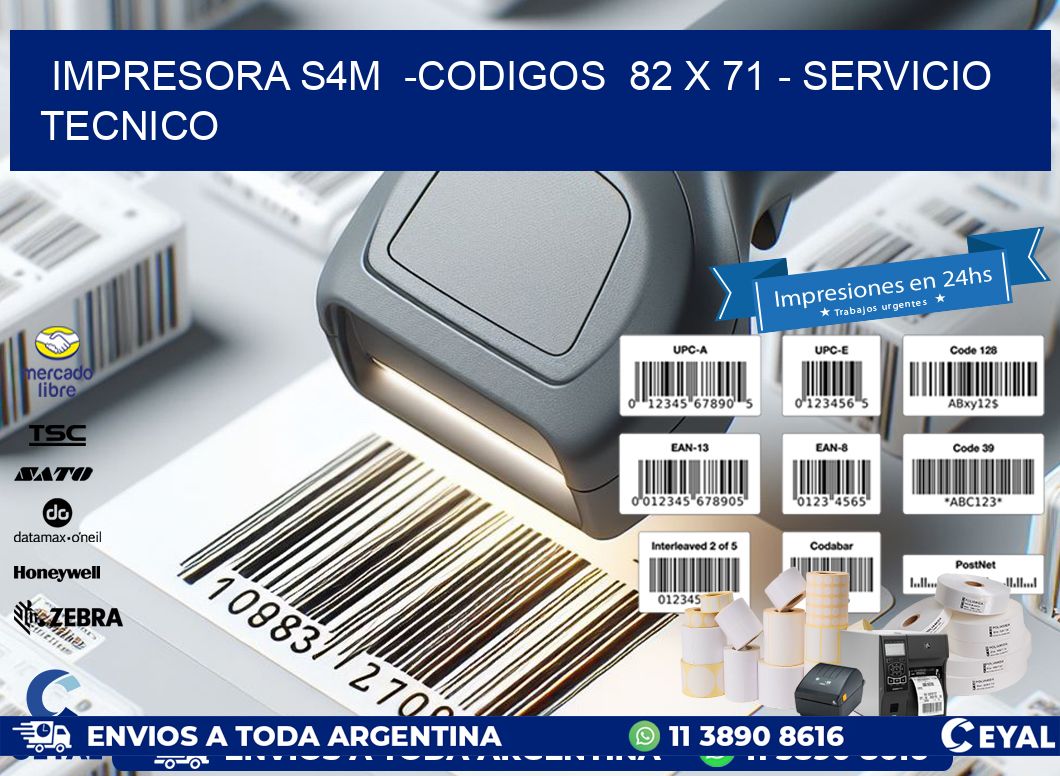 IMPRESORA S4M  -CODIGOS  82 x 71 - SERVICIO TECNICO
