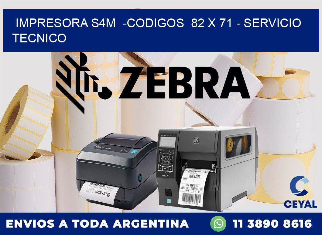 IMPRESORA S4M  -CODIGOS  82 x 71 - SERVICIO TECNICO
