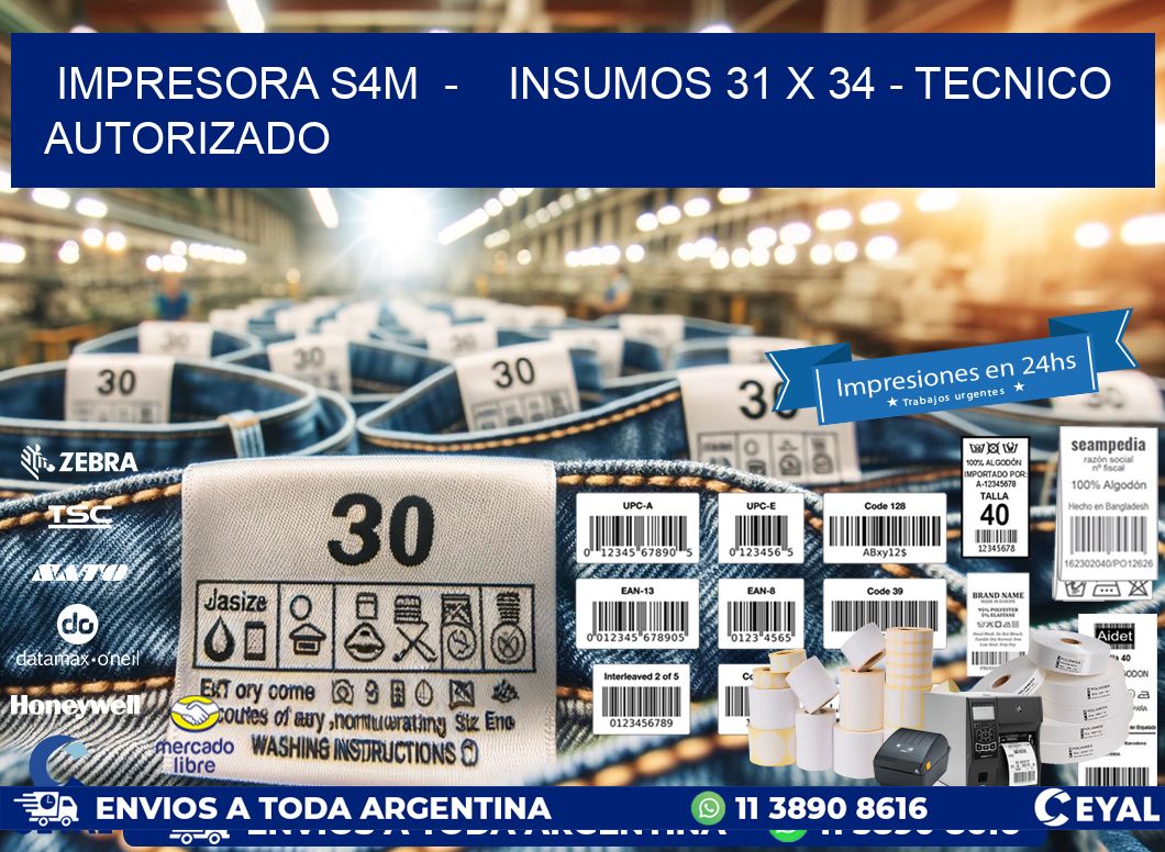 IMPRESORA S4M  –    INSUMOS 31 x 34 – TECNICO AUTORIZADO