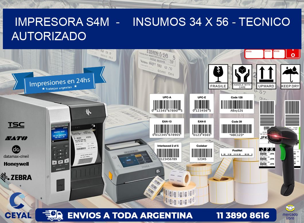 IMPRESORA S4M  -    INSUMOS 34 x 56 - TECNICO AUTORIZADO