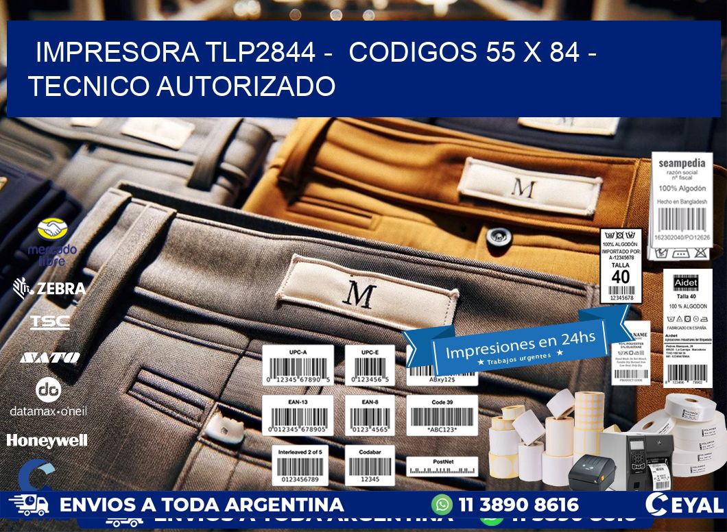 IMPRESORA TLP2844 -  CODIGOS 55 x 84 - TECNICO AUTORIZADO